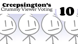 Creepsington's Crummy Viewer Voting - Episode 10