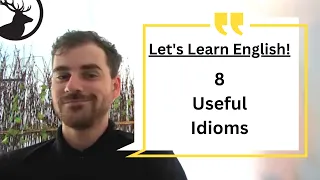 Let's Learn English! 8 Useful Idioms to Sound like a Native Speaker (English Lesson with Canadian)