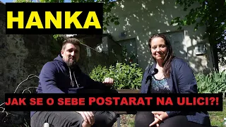 Hanka - JAK SE O SEBE POSTARAT NA ULICI?! Druhá strana závislosti...