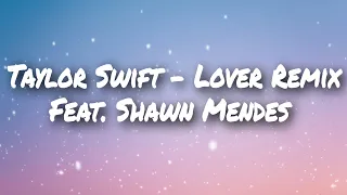 Taylor Swift - Lover Remix Feat. Shawn Mendes (Lyric Video) 4k.