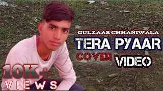 GULZAAR CHHANIWALA TERA PYAAR (Cover Video) | Haryanvi Song 2021