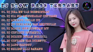 DJ SLOW BASS 2023 - DJ JIKA KU TAK DIINGINKAN X DJ SIA SIA MENGHARAP CINTAMU FULL ALBUM