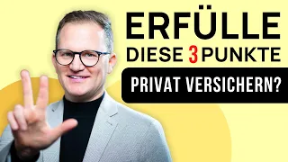 Privat krankenversichern? Diese 3 Punkte musst du erfüllen!