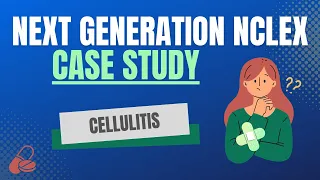 NURSING Case Study // Cellulitis