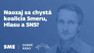 Dobré ráno: Naozaj sa chystá koalícia Smeru, Hlasu a SNS? (31.8.2023)