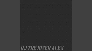 DJ The River Remix Axel Johansson Alan Walker