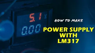 How to make power supply with LM317