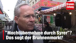 Mahrer: „Syrer, Araber haben Macht übernommen“. Was sagt der Brunnenmarkt dazu? | krone.tv NEWS