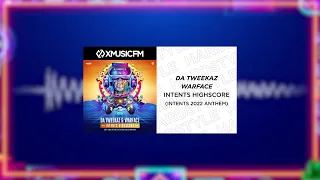 Da Tweekaz & Warface - Intents HighScore (Intents 2022 Anthem)