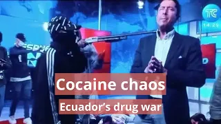 Cocaine chaos: Ecuador’s drug war