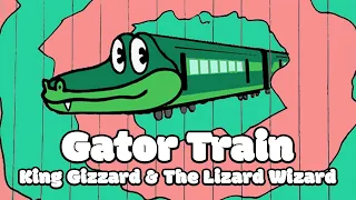 King Gizzard & The Lizard Wizard - Gator Train [Full Album]