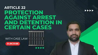 Understanding Article 22 Safeguarding Against Arbitrary Arrest & Detention Tech Lawyer Adv. Atul