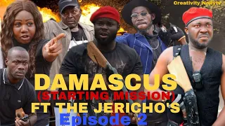 DAMASCUS (STARTING MISSION)FT THE JERICHO'S EPISODE 2 #TheJericho's #salinatested #jagabam