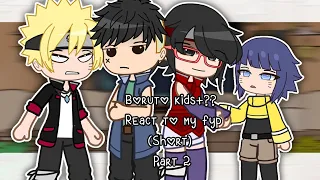 Boruto kids react to my fyp||Part 2||Short||GCRV||Saruto-chan||