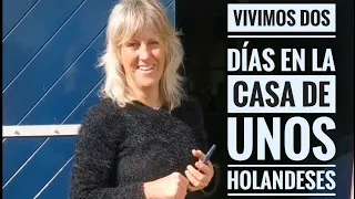 VIVIMOS DOS DÍAS en la CASA de unos HOLANDESES        Marzo 2022 # 336