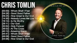 C h r i s T o m l i n Greatest Hits ~ Top Christian Worship Songs