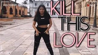 [KPOP IN PUBLIC MEXICO] BLACKPINK (블랙 핑크) KILL THIS LOVE - DANCE COVER (I'm Sam)