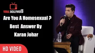 Are You A Homosexual ? | Karan Johar | Best Answer By Karan Johar