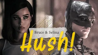 Bruce & Selina [The Batman] - Hush!