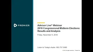 Advisor Live Webinar: 2018 Congressional Midterm Elections - Results and Analysis