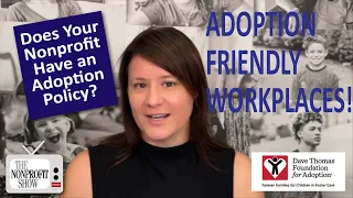 Adoption Friendly Workplaces (Adoption and foster care policies for nonprofits)