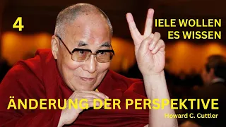 Dalai Lama - ÄNDERUNG DER PERSPEKTIVE | Howard C. Cuttler