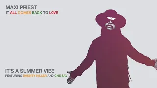 Maxi Priest - It’s A Summer Vibe (feat. Bounty Killer and Che Sav) (Audio)