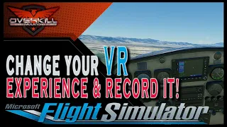 Microsoft Flight Simulator | Change Your VR Experience