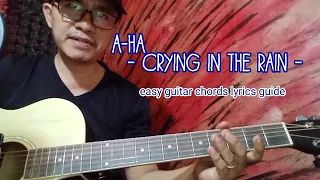 A-HA -Crying in The Rain -easy guitar chords lyrics guide @litsmixtv