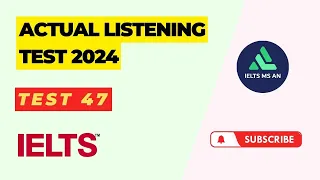 Actual Listening Test 2024  - Test 47