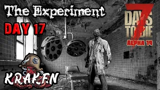 7 Days To Die | Alpha 19 | The Experiment Day 17 | Kraken | Game Play | Lets Play | 7DTD A19