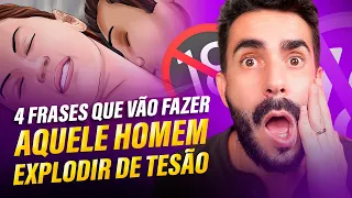 04 FRASES que vão FAZER AQUELE HOMEM Explodir de Tes@o!