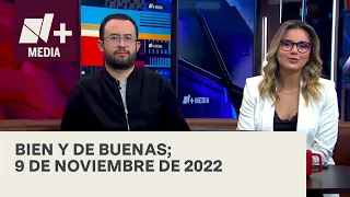 Bien y de Buenas | Programa Completo 9 de noviembre de 2022