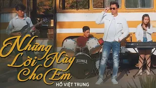 Những Lời Này Cho Em | Hồ Việt Trung | Official Music Video