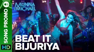 Beat It Bijuriya - Lyrical Song Promo 03 | Munna Michael | Tiger Shroff & Nidhhi Agerwal