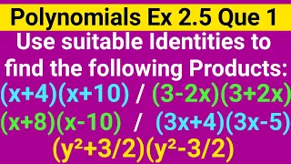 Use Suitable Identities To Find The Following Products (x+4) (x+10) , (x+8)(x-10) , (3x+4)(3x-5) ...