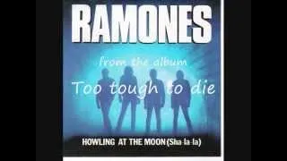 Ramones - Howling at the moon (Sha La La) (lyrics on clip)