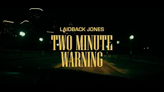 Laidback Jones - Two Minute Warning (Intro) [Official Music Video]