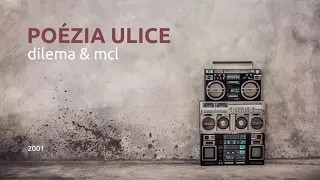 DILEMA x MCL - POÉZIA ULICE (rok 2001)