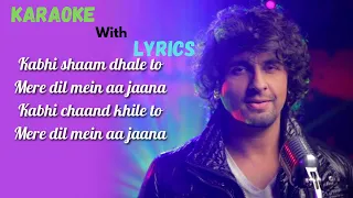 KABHI SHAAM DHALE - KARAOKE SONG | LYRICAL | SONU NIGAM | MM KAREEM | NIDA FAZLI | AMAN MUSIC