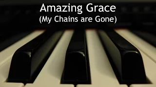 Amazing Grace (My Chains are Gone) - piano instrumental cover with lyrics