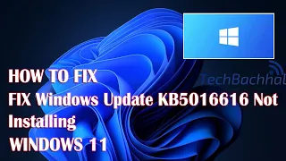 Windows Update KB5016616 Not Installing In Windows 11 - 2 Fix How To