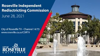 Independent Redistricting Commission Meeting of June 28, 2021 - City of Roseville, CA