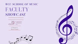 WCU School of Music - Faculty Showcase (A Tribute to Bruce Frazier)