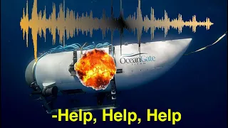 Qué se sabe del audio con gritos desde el submarino Titanic?