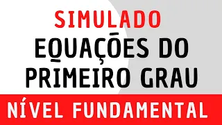 Simulado - Matemática para Concursos - Equações do 1° - Ensino Fundamental