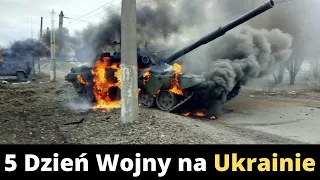 5. Dzień Wojny na Ukrainie (podsumowanie i komentarz)