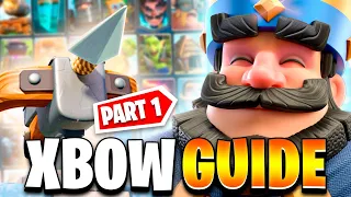 THE ULTIMATE X-BOW 3.0 GUIDE 🏆 (part 1) - Clash Royale