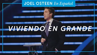 Viviendo en grande | Joel Osteen