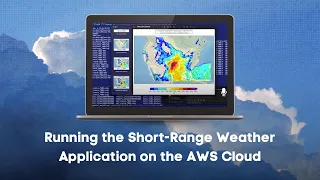 AWS Short Course, June 6, 2022, Running the UFS Short Range Weather Application on the Cloud.